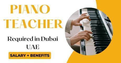 Piano Teacher Required in Dubai