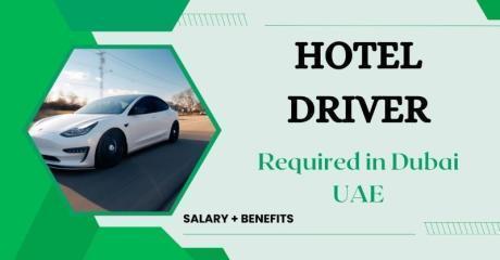 Hotel Driver Required in Dubai