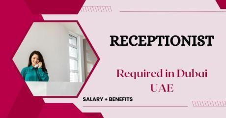 Receptionist Required in Dubai