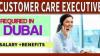 Customer Care Executive Required in Dubai