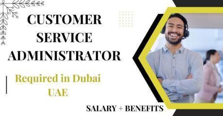 Customer Service Administrator Required in Dubai