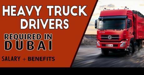 HEAVY TRUCK DRIVERS Required in Dubai