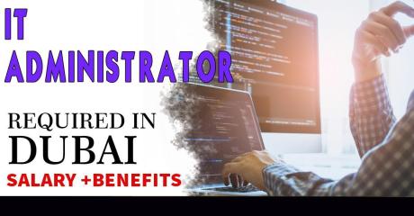 IT Administrator Required in Dubai -