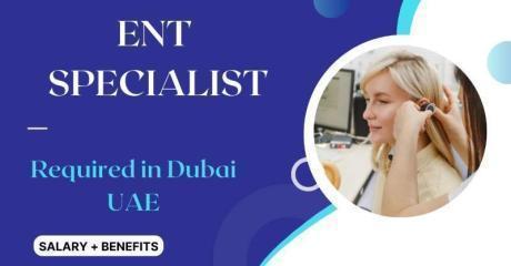ENT Specialist Required in Dubai