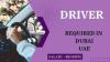 DRIVER Required in Dubai