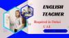 English Teacher Required in Dubai