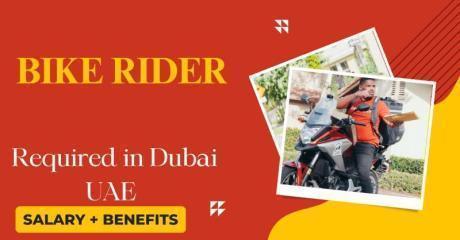 BIKE RIDER Required in Dubai