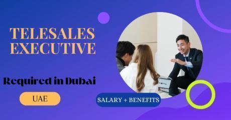 Telesales Executive Required in Dubai
