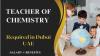 Teacher of Chemistry Required in Dubai