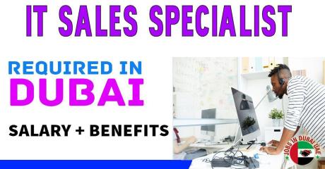 Information Technology Sales Specialist Required in Dubai