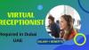 Virtual Receptionist Required in Dubai