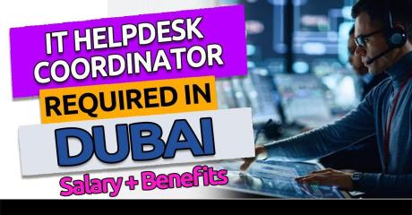 IT Helpdesk Coordinator Required in Dubai