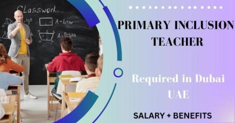 Primary Inclusion Teacher Required in Dubai