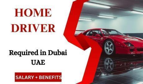 HOME DRIVER Required in Dubai