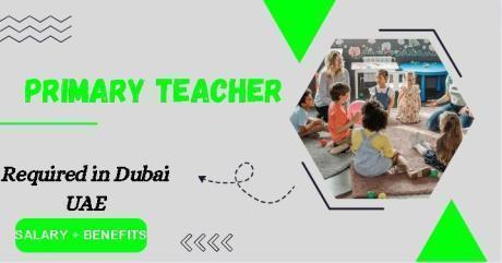 Primary Teacher Required in Dubai