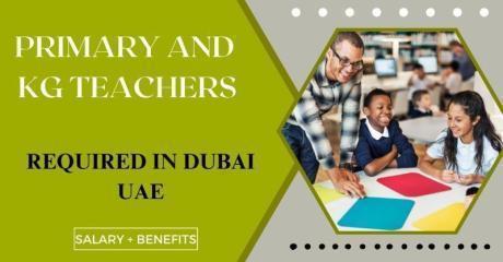 Primary and KG Teachers Required in Dubai