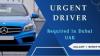 Urgent Driver Required in Dubai