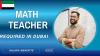 Math Teacher Required in Dubai