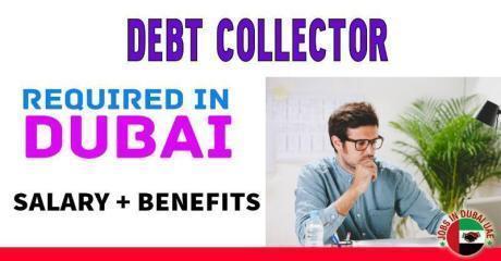 Debt Collector Required in Dubai