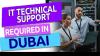 IT Technical Support Required in Dubai