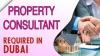 Property Consultant Required in Dubai