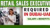 Retail Sales Executive Required in Dubai