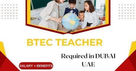 BTEC teacher Required in Dubai
