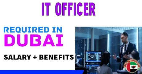 IT Officer Required in Dubai
