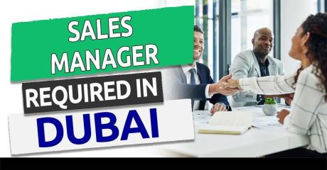Sales Manager Required in Dubai