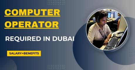Computer Operator Required in Dubai