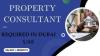 Property Consultant Required in Dubai