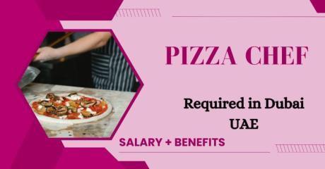 Pizza Chef Required in Dubai