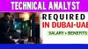 Technical Analyst Required in Dubai