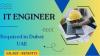 IT Engineer Required in Dubai