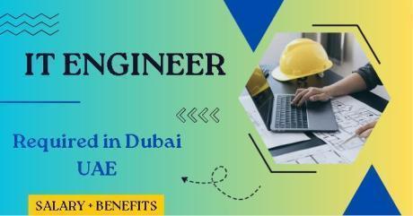 IT Engineer Required in Dubai