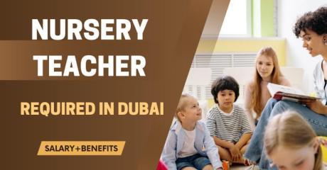 Nursery Teacher Required in Dubai