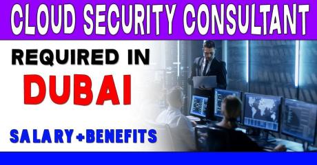 Cloud Security Consultant Required in Dubai -
