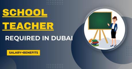 School Teacher Required in Dubai