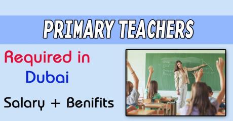Primary Teachers Required in Dubai
