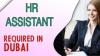 Human Resources Assistant Required in Dubai