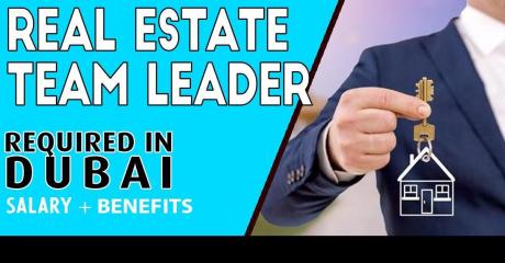 Real Estate Team Leader Required in Dubai