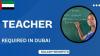 Teacher Required in Dubai