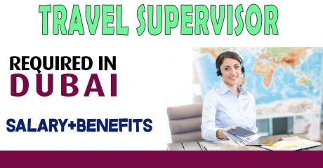 Travel Supervisor Required in Dubai