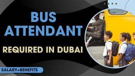 BUS ATTENDANT Required in Dubai