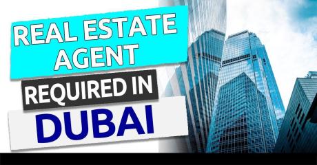 Real Estate Agent Required in Dubai