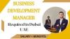 Business Development Manager Required in Dubai