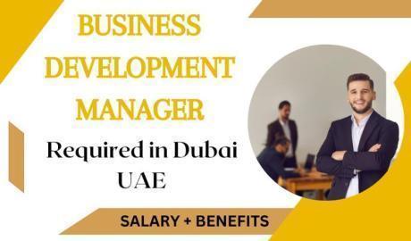Business Development Manager Required in Dubai